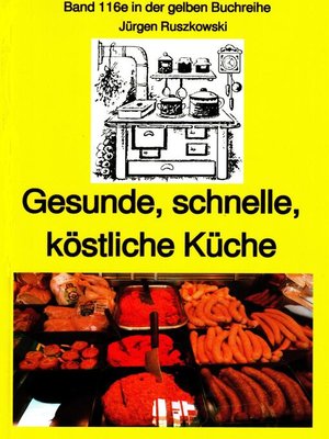 cover image of Gesunde, schnelle, köstliche Küche